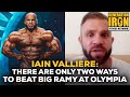 Iain Valliere: There Are Only Two Ways To Beat Big Ramy At Mr. Olympia 2021