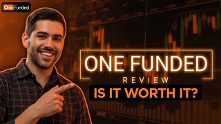 OneFunded Prop Firm Review: Should You Join in 2025?