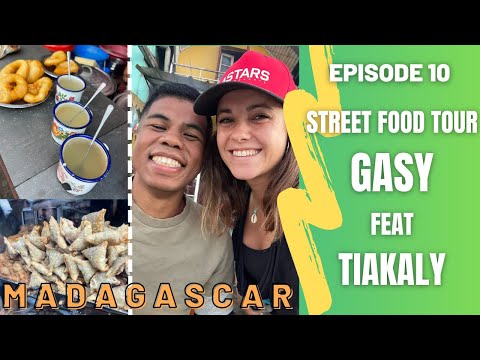 STREET FOOD TOUR GASY avec TIAKALY - Episode 10