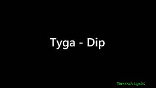 Tyga - Dip Lyrics