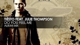 Tiësto featuring Julie Thompson - Do You Feel Me