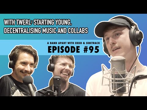 A Band Apart with Ekko & Sidetrack feat TWERL | Episode 95