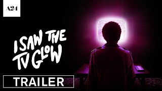 I Saw The TV Glow | Official Trailer HD | A24