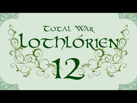 TATW: DaC V2.2; Lothlórien Total War - 12, Thirty Two