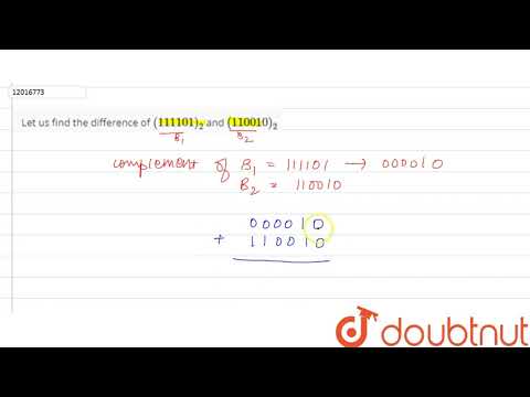 Let us find the difference of `(111101)_(2)` and `(110010)_(2)`