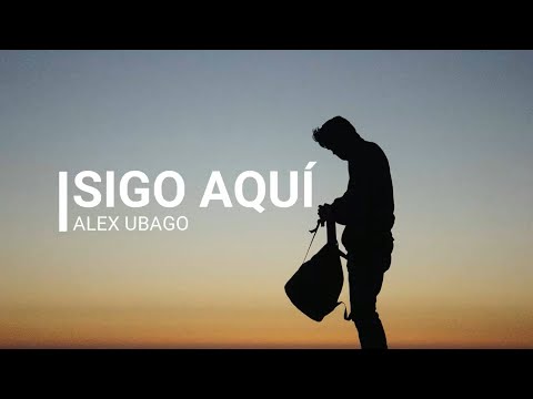 Alex Ubago -Sigo Aquí (Letra)