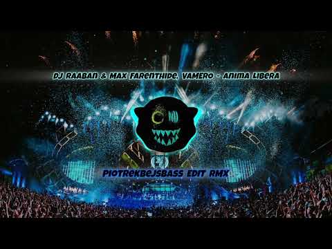 Dj Raaban & Max Farenthide, VAMERO - Anima Libera (PiotrekBejsBass EDIT RMX)