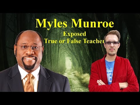Myles Munroe Exposed: Who is Myles Munroe: True or False Teacher?