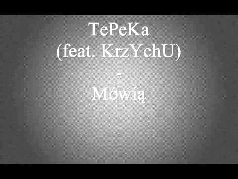 TePeKa (feat. KrzYchU) - Mówią