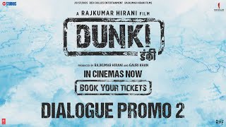 Dunki - Dialogue Promo 2 | Shah Rukh Khan | Rajkumar Hirani | Taapsee | In Cinemas Now