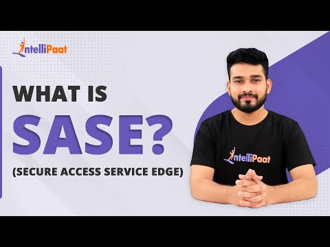 SASE | What is SASE | SASE Tutorial | Secure Access Service Edge | Intellipaat