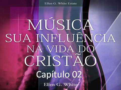 Música - Sua Influência na Vida do Cristão. EGW - Capítulo 02 A música em Israel