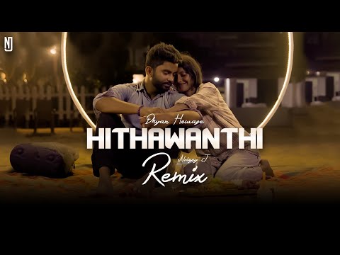 Hithawanthi (හිතවන්ති) Remix | Dhyan Hewage & Pasan Liyanage | NOIZEY J