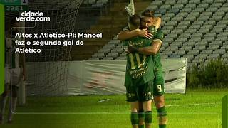 Altos x Atlético-PI: Manoel faz o segundo gol do Atlético