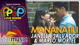 Marlo Mortel and Janella Salvador - Mananatili (Official Music Video)