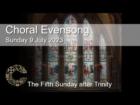 Choral Evensong | Sunday 9 July 2023 | Chester Cathedral