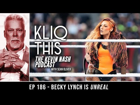 Kliq This #186 Becky Lynch is UnReal