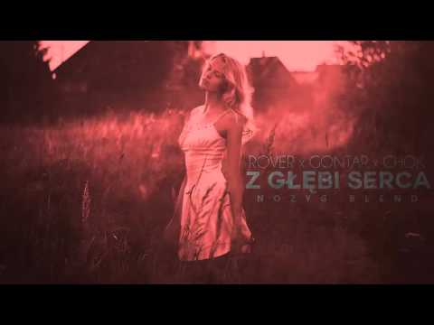 Rover x Gontar x Chok - Z głębi serca [Nożyg Blend]
