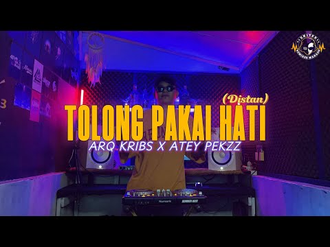 ARQ KRIBS - TOLONG PAKAI HATI (DISTAN) Ft. ATEY PEKZZ