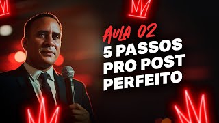 5 passos para criar posts políticos | Aula 02 | Curso de Marketing Político Grátis