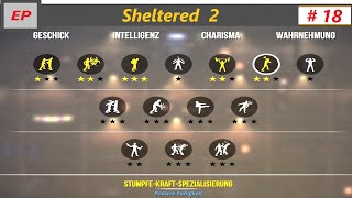 Sheltered 2 - # 18 / Fähigkeitspunkte bzw. Sterne werden verteilt ! / Deutsch / Gameplay