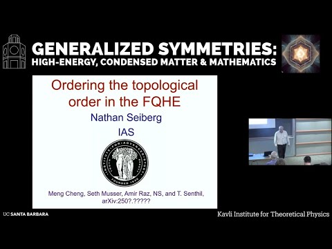 Ordering the topological order in the fractional quantum Hall effect | Nati Seiberg (IAS)