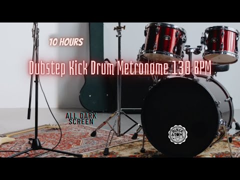 🥁 Dubstep Kick Drum Metronome at 130 BPM ⨀ 10 Hours - All Dark Screen ⨀