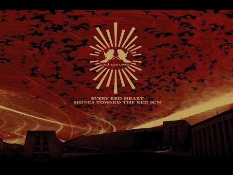Red Sparowes - Every Red Heart Shines Toward the Red Sun [Full Album]