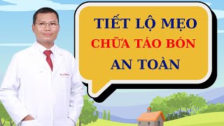 Cách trị táo bón tại nhà an toàn hiệu quả | Thầy Thuốc Lê Minh Tuấn