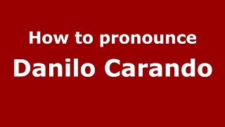 How to pronounce Danilo Carando