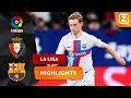 ASSIST VAN FRENKIE DE JONG IS GOUD WAARD! ?? | Osasuna vs Barcelona | La Liga 2022/23 | Samenvatting