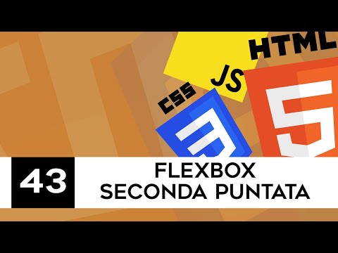 Sviluppo web per principianti - 43 - Flexbox: seconda puntata.