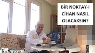 Hasan Akar - Bir Noktayı Cihan Nasıl Olacaksın (Kısa Ders)