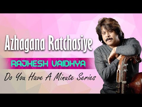 Do You Have A Minute Series | Azhagana Ratchasiye | Rajhesh Vaidhya