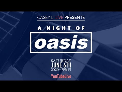 🔴  A Night of Oasis - Casey Li Live - 2020.06.06