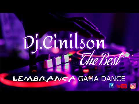 DJ.CINILSON - LEMBRANÇAS GAMA DANCE