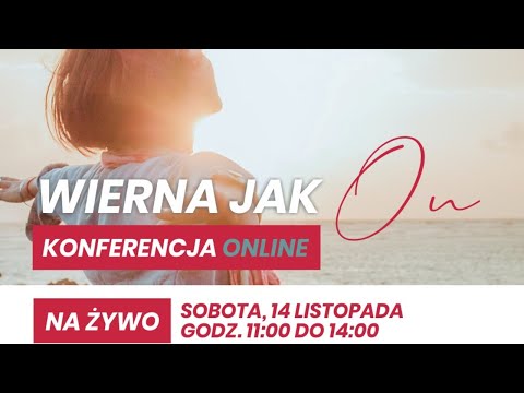 Konferencja dla kobiet pt: Wierna jak On