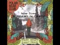 Polar Bear Club - Screams in Caves 