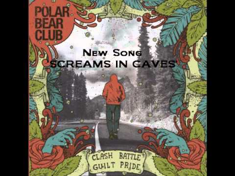 Polar Bear Club - Screams in Caves