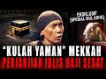 HAJI MABRUR 16X KE TANAH SUCI TAPI NIATNYA BUAT RITUAL KEKAYAAN PELAKU PESUGIHAN KULAH YAMAN