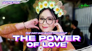 Download lagu DJ THE POWER OF LOVE - CELINE DION • STYLE TRAP PARTY BASS BLAYER MIDLE NULUP • KRC MUSIC mp3