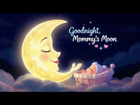 Instant Sleep Dreamland Lullabies🌛Goodnight, Mommy’s Moon | Comforting lullaby from a mother heart 💖