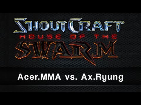 ShoutCraft HotS Tournament - G2 - Acer.MMA vs Ax.Ryung