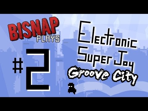 Bisnap Plays Electronic Super Joy: Groove City - Episode 2