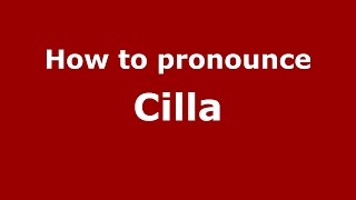 How to pronounce Cilla