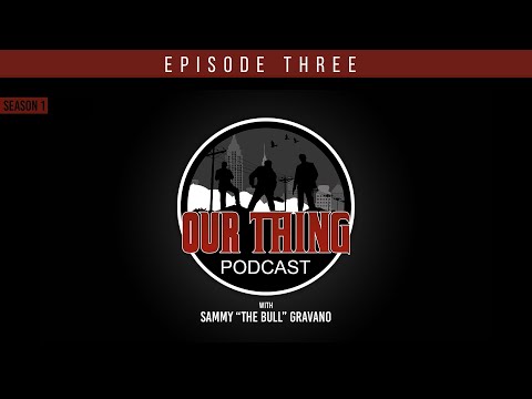 'Our Thing' Podcast Season 1 Episode 3: The Colombo Family | Sammy "The Bull" Gravano