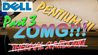 DELL Pentium III - Thermal Shutdown from HELL Repair - Part 3 (Crazy fault, finally fixed)
