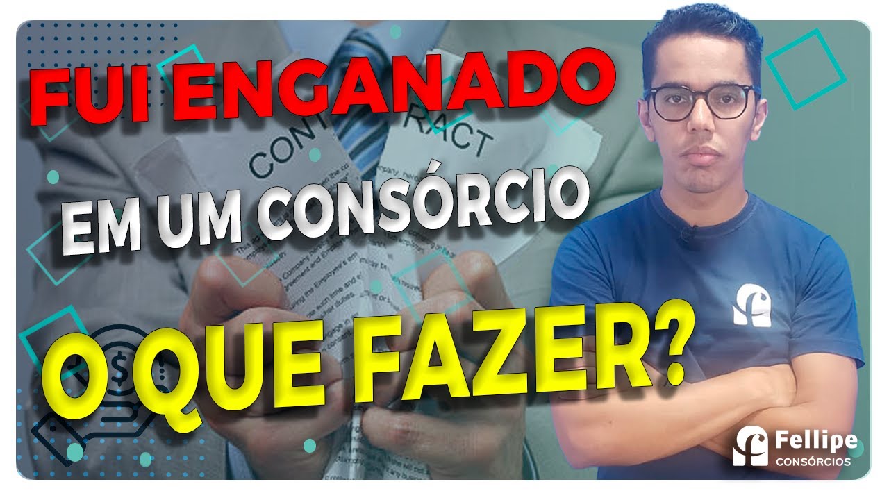 FUI ENGANADO EM UM CONSÓRCIO O QUE FAZER?