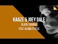 KAAZE & Joey Dale feat. Aloma Steele - Black Sahara
