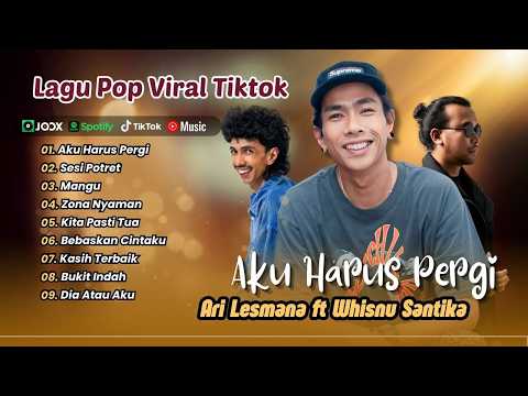 Ari Lesmana ft Whisnu Santika - AKU HARUS PERGI - SESI POTRET - MANGU || LAGU POP TERPOPULER 2026